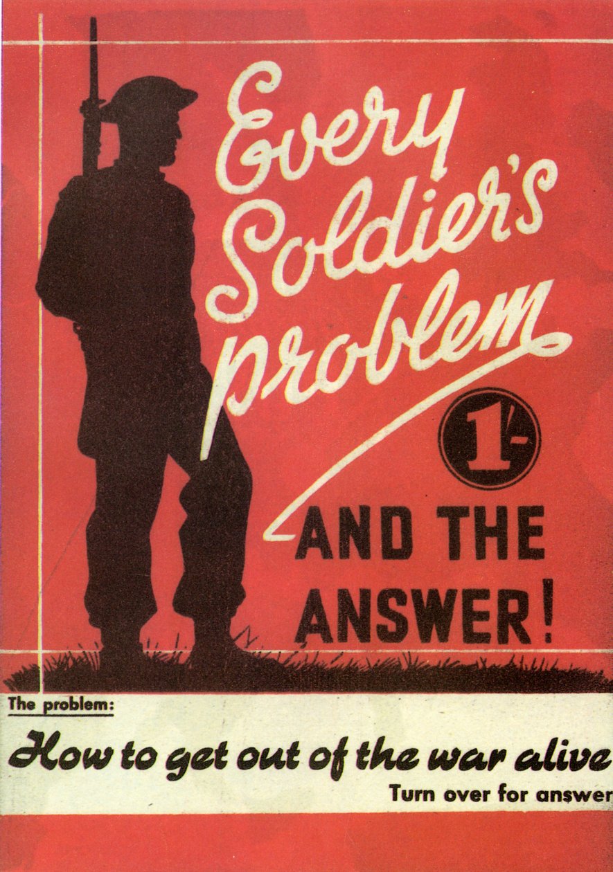 Propaganda. Das Problem jedes Soldaten und die Antwort. Wie man lebend aus dem Krieg kommt. 1945 von Unknown