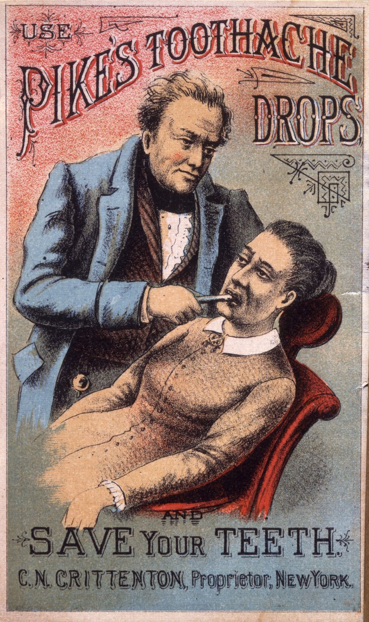 Verwenden Sie Pikes Zahnschmerztropfen und retten Sie Ihre Zähne. C.N. Crittenton, Eigentümer, NY von American School