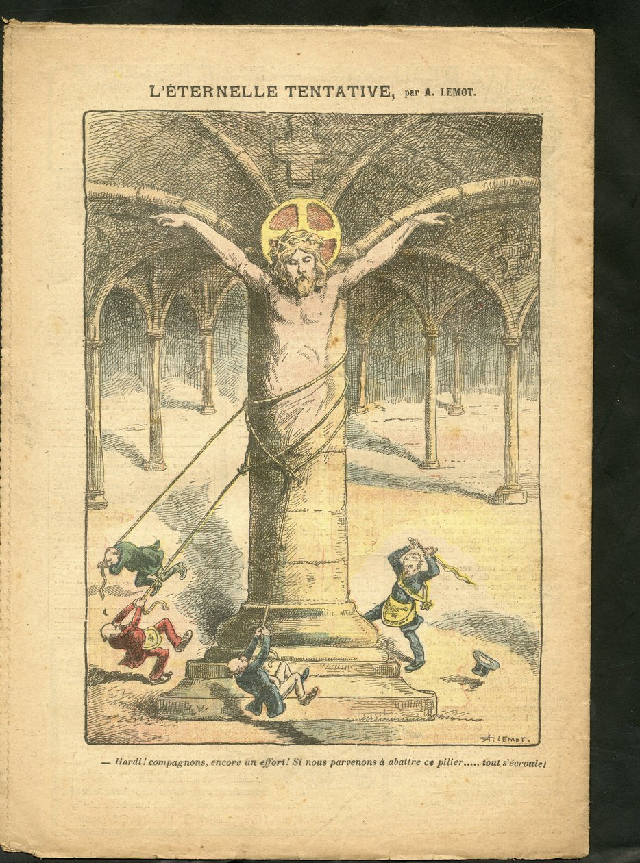 Illustration von Achille Lemot (1846-1909) in Le Pelerin, 28/03/09 - Der ewige Versuch - Klerikal/antirepublikanisch, Antimaconismus Freimaurerei, Religion Glaube, Katholizismus - Laizismus Laizität Laizistische Gesetze - Jesus von Achille Lemot