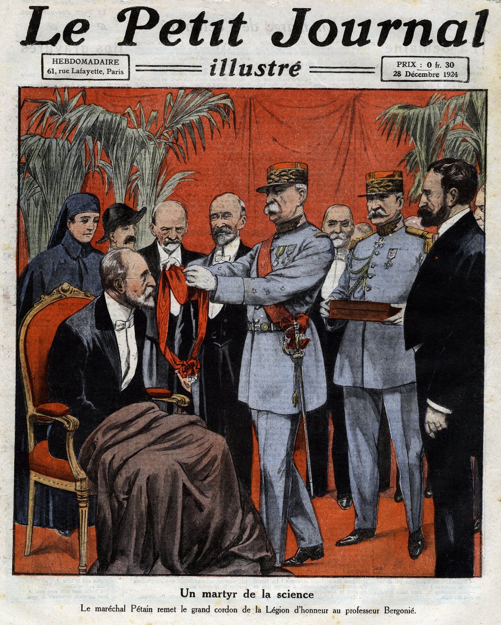 Ein Märtyrer der Wissenschaft: Marschall Philippe Petain (1856-1951) überreichte das große Band der Ehrenlegion an Professor Jean-Alban Bergonie (1857-1925), einen französischen Krebsspezialisten. Gravur. Eine der Zeitungen „Le Petit Journal illu“ von Anonymous Anonymous