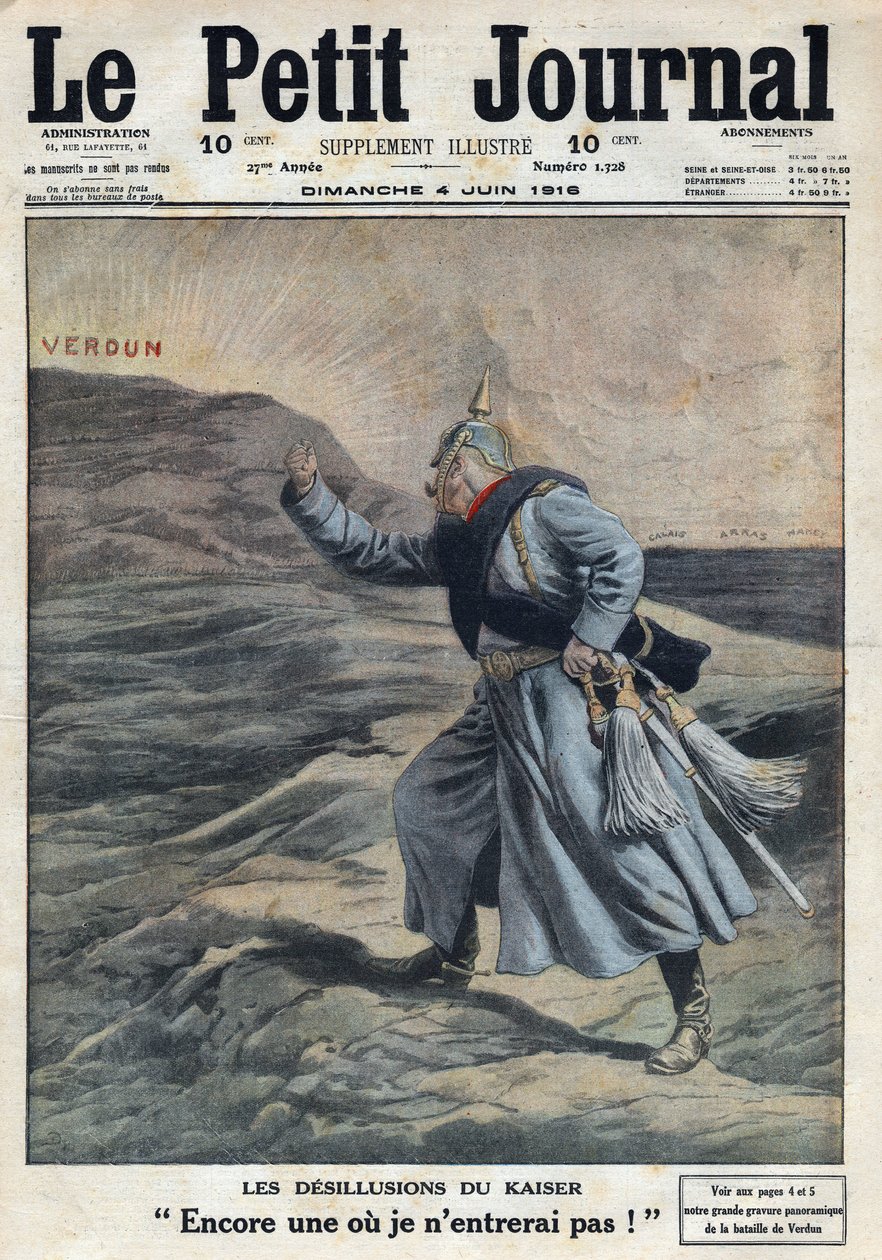 Erster Weltkrieg 1914-1918. „Die Enttäuschungen des Kaisers: Noch einer, den ich nicht betreten werde!“: Wilhelm II. von Deutschland (1859-1941) ärgert sich, dass er es nicht geschafft hat, Verdun in der Schlacht einzunehmen. In „Le Petite Journal“, am 4.0 von Anonymous Anonymous