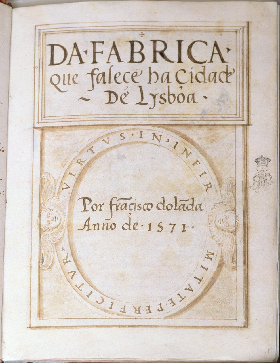 Seite 1 des Buches Da Fabrica que falece ha Cidade de Lysboa von Francisco Dolada, 1571 von Francisco Dolada