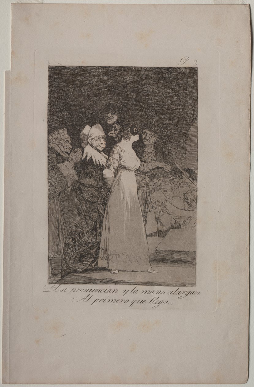 Caprichos: Sie sagen, "Ja" und geben ihre Hand dem Erstbesten. von Francisco de Goya