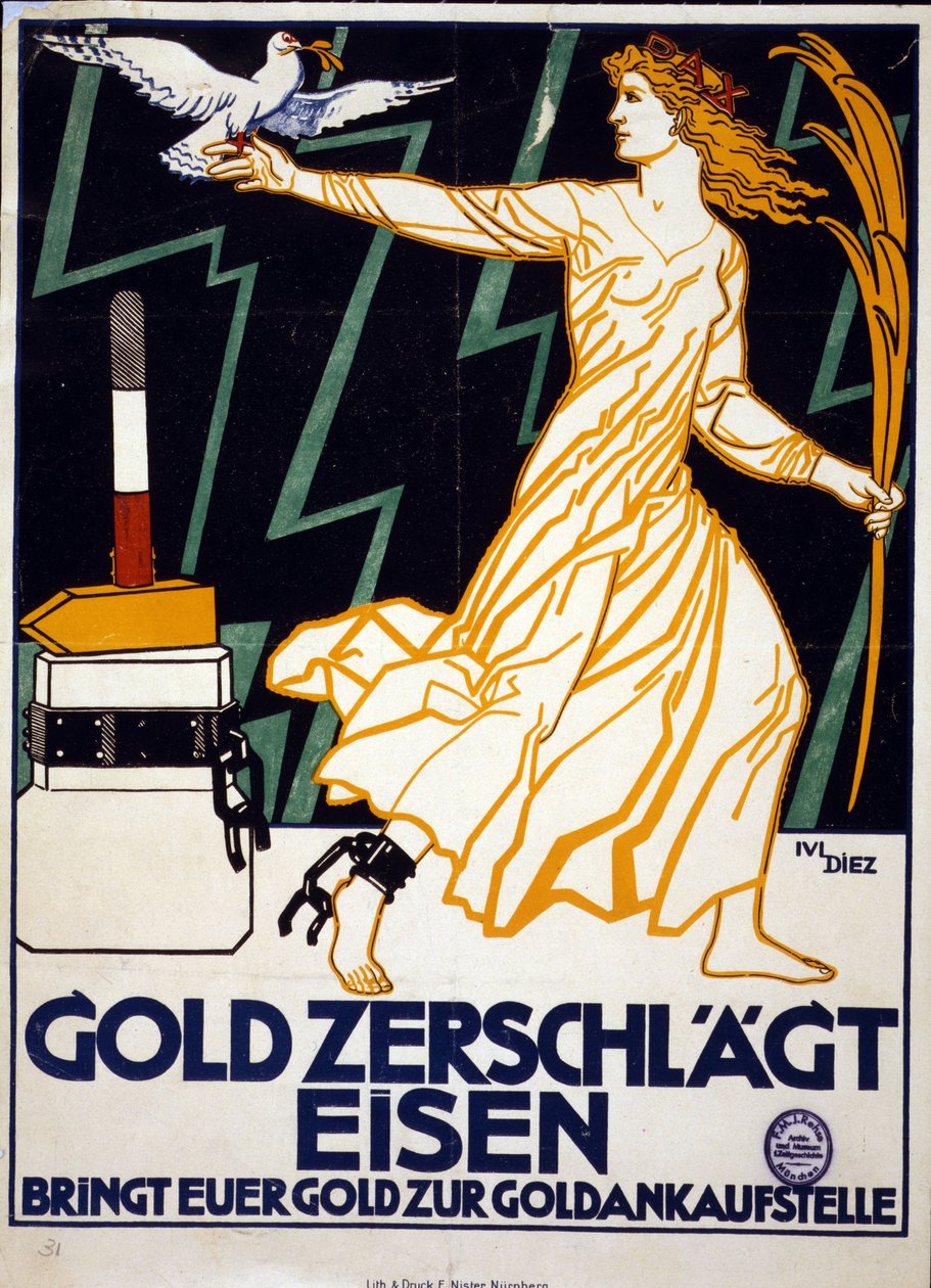 Frau, die den Frieden darstellt, trägt eine Taube und eine goldene Palme, schreitet vom Block weg, von dem sie durch einen Goldhammer befreit wurde. Gold bricht Eisen. Bringen Sie Ihr Gold zu einem Goldhändler. Plakat ca. 1919. von Julius Diez