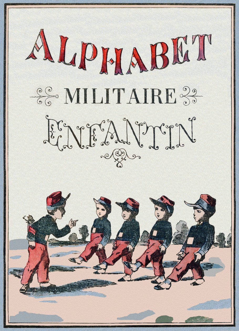 Titelblatt des Buches "Kinder-Militäralphabet". Bildgebung von Pont-a-Mousson, um 1890. 20 Seiten. von Unbekannt