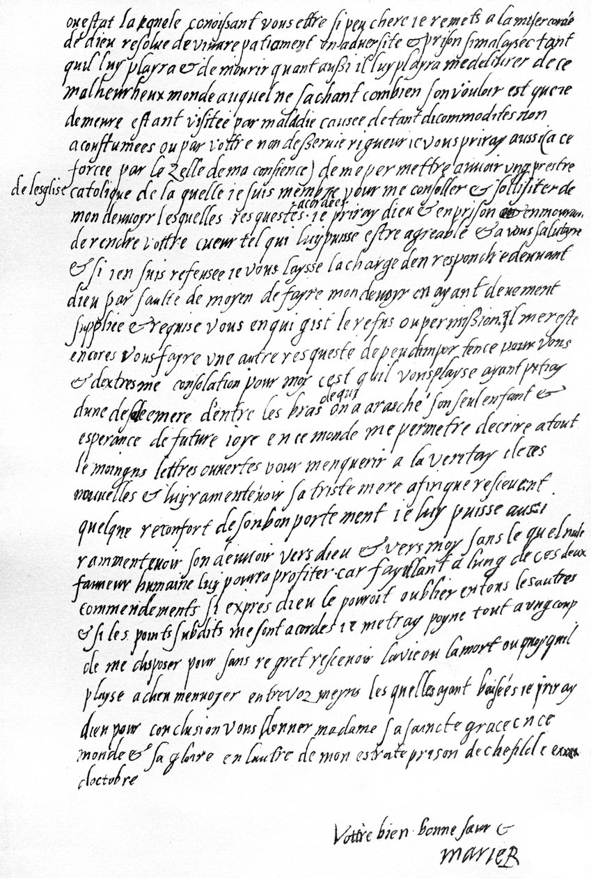 Brief von Maria Stuart, während ihrer Gefangenschaft in Sheffield, an Königin Elisabeth I. von England, in dem sie bittet, mit einem ihrer französischen Diener sprechen zu dürfen, den Trost eines katholischen Priesters zu haben und offen korrespondieren zu von Unbekannt