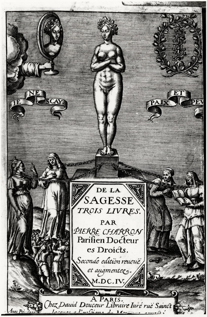Von der Weisheit, drei Bücher von Pierre Charron (1541-1603) von Unknown artist