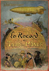 Cover illustriert von Albert Robida (1848-1926) von Leon Berthaults Buch „Le record du tour du monde“, Ausgabe Mame Anfang 20. Jahrhundert (1911) - Dies ist ein „julesvernerie“ Abenteuerroman, stark inspiriert von den Werken von Jules Verne und seinen „Auß von Albert Robida