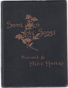 Vorderseite, aus Some Old Love Songs, veröffentlicht von Hildesheimer & Faulkner, 1892