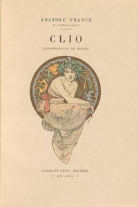 Clio von Alphonse Marie Mucha and Anatole France