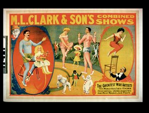 Werbung für die größten Drahtkünstler, die die Welt je gesehen hat, M.L. Clark & Sons Combined Shows