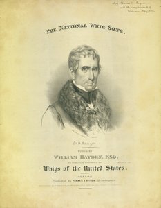 Umschlag des Blattes The National Whig Song, von William Hayden, veröffentlicht von Parker & Diston, Boston, 1840 von American School