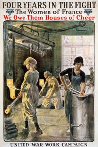 Vier Jahre im Kampf: Französische Frauen im Krieg - Plakat des YMCA. ca. 1917 von American School