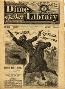 Twilight Charlie, Titelseite von Beadles New York Dime Novel, 1888 von American School