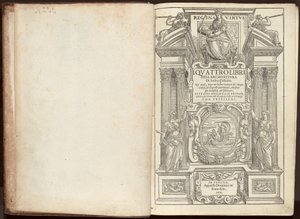 Die vier Bücher der Architektur von Andrea Palladio. In denen, nach einer kurzen Abhandlung über die fünf Ordnungen und den notwendigsten Hinweisen beim Bauen; Es geht um Privathäuser, Straßen, Brücken, Plätze, Xisti und
