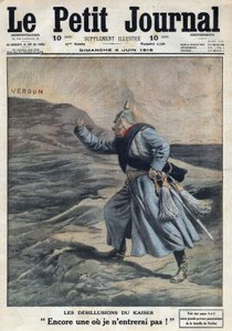Erster Weltkrieg 1914-1918. „Die Enttäuschungen des Kaisers: Noch einer, den ich nicht betreten werde!“: Wilhelm II. von Deutschland (1859-1941) ärgert sich, dass er es nicht geschafft hat, Verdun in der Schlacht einzunehmen. In „Le Petite Journal“, am 4.0 von Anonymous Anonymous