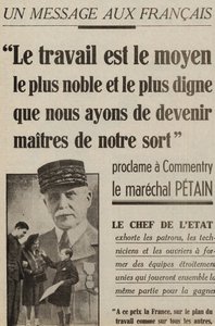 Botschaft an die Franzosen verkündet einen Kommentar von Marschall Petain: „Arbeit ist der edelste und würdigste Weg, den wir haben, um unser Schicksal zu meistern“ in „le petit Parisien“ 2. Mai 1941