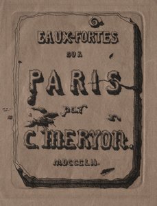 Radierungen von Paris: Titelseite, 1852 von Charles Meryon
