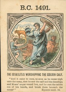 Anno Mundi: 1491 v. Chr., Die Israeliten beten das goldene Kalb an