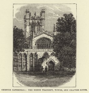Chester Kathedrale, das nördliche Querschiff, Turm und Kapitelhaus