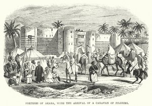 Festung von Akaba, mit der Ankunft einer Karawane von Pilgern (Gravur) von English School