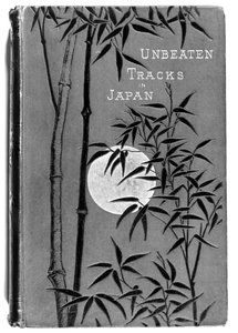 Vorderseite von Unbeaten Tracks in Japan von Isabella Bird (1831-1904), Erstausgabe, veröffentlicht von John Murray, 1880 von English School