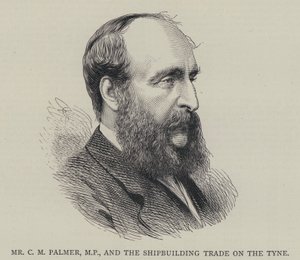 Mr. C. M. Palmer, MP, und der Schiffbauhandel am Tyne