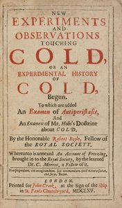Neue Experimente und Beobachtungen über Kälte oder eine experimentelle Geschichte der Kälte, von Robert Boyle von English School