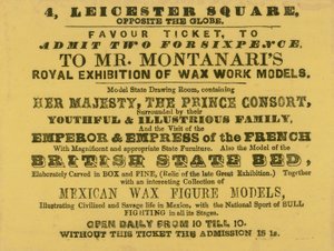 Eintrittskarte zu Mr. Montanaris königlicher Ausstellung von Wachsmodellen von English School