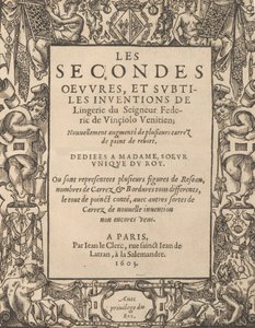Les Secondes Oeuvres, et Subtiles Inventions De Lingerie du Seigneur Federic de Vinciolo V..., 1603 von Federico de Vinciolo