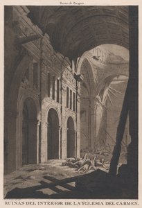 Ansicht der Ruinen des Inneren der Kirche Nuestra Senora del Carmen in Saragos..., 1808-14