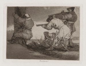 Barbaren!, Platte 38 aus Los desastres de la guerra (Die Schrecken des Krieges)