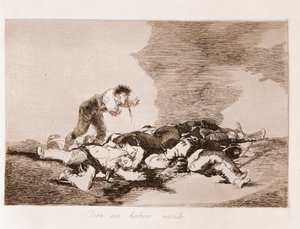 Die Schrecken des Krieges: Deshalb wurdest du geboren (Radierung nach einer Vorzeichnung) von Francisco de Goya