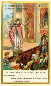 Werbe-Chromolithographie von Chocolats Guerin Boutron, das Theater durch die Jahrhunderte, 72 Motive, unter dem Talma-Imperium, Tragödie spielend in Erfurth vor einer Grube von Königen von French School
