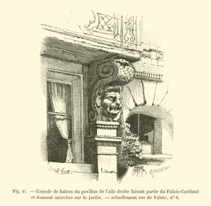 Balkonkonsole des Pavillons des rechten Flügels, Teil des Palais-Cardinal, ehemals mit Blick auf den Garten, heute Rue de Valois, Nr. 6 von French School