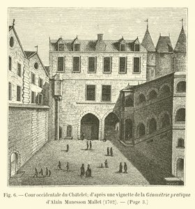 Westlicher Hof des Châtelet; nach einer Vignette aus der praktischen Geometrie von Alain Manesson Mallet, 1702 von French School