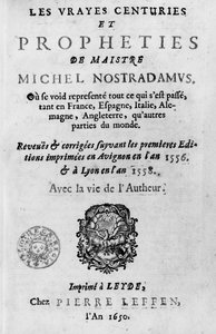 Frontispiz zu Les Vrayes Centuries et Propheties de Maistre Michel Nostradamus, nach den ersten Ausgaben von Avignon 1556 und Lyon 1558, veröffentlicht von Pierre Leffen in Leyden 1650 von French School