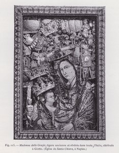 Madonna delle Grazie; alte und verehrte Figur in ganz Italien, Giotto zugeschrieben, Kirche Santa Chiara, in Neapel von French School