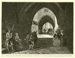 Gewölbegang unter dem kleinen Chatelet, zwischen der Rue Saint-Jacques und dem Petit-Pont, 1770, nach einem Aquarell der Zeit, mitgeteilt von Baron Pichon von French School