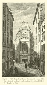 Spitze der Pont au Change und Denkmal von Ludwig XIII., Ansicht von der Straße, die durch die Häuser auf der Brücke im 18. Jahrhundert gebildet wurde, abgerissen 1788
