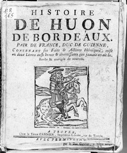 Geschichte von Huon de Bordeaux, Peer von Frankreich und Herzog von Guyenne, Bibliotheque Bleue, Troyes von French School