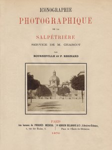 Titelseite von Iconographie Photographique de La Salpetriere von Bourneville und P. Regnard, Paris, 1876
