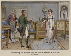 Gespräch zwischen Königin Louise von Preußen und Kaiser Napoleon I. in Tilsit, 6. Juli 1807 (Farblithografie) von German School