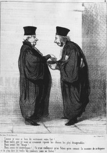 Wie ich Ihnen wahrlich gesagt habe, Ihr Fall!... Aber auch, dass ich Ihnen die unangenehmsten Dinge grausam heimgezahlt habe... Wir waren schön!... Wir waren schön!... Es ist wirklich nur im Palast, dass wir den Weg kennen von Honoré Daumier
