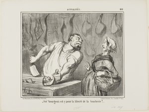 „- Und Ihr Bourgeois - ist er für die Freiheit des Metzgerhandels?“, Platte 464 aus Actualités von Honoré Victorin Daumier