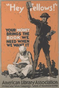 Hey Leute! Euer Geld bringt das Buch, das wir brauchen, wenn wir es wollen. American Library Association United War Work Campaign, Woche vom 11. Nov. von School American