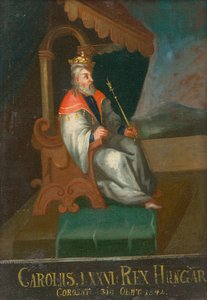 König Karl I. von Ungarn und Kroatien von Unbekannt