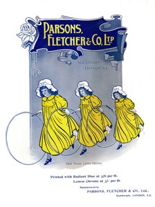 Unsere drei kleinen Mägde - Parsons, Fletcher & Co. Ltd Werbung, 1909