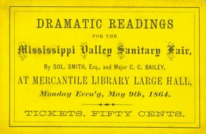 Ticket für dramatische Lesungen von Sol. Smith, Esq., und Major C. C. Bailey auf der Mississippi Valley Sanitary Fair, 9. Mai 1864 von Unbekannt