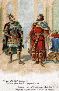 Adalbert Graf von Périgord zu Hugues Capet: „Adalbert, wer hat dich zum Grafen gemacht? Hugues, wer hat dich zum König gemacht?“ Chromolithographie des späten 19. Jahrhunderts von Unknown artist